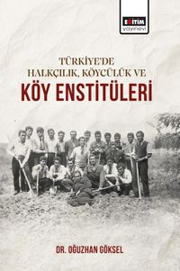 Türkiye'de Halkçılık, Köycülük ve Köy Enstitüleri