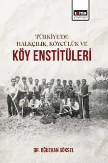 Türkiye'de Halkçılık, Köycülük ve Köy Enstitüleri