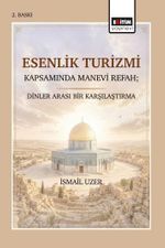 Esenlik Turizmi Kapsamında Manevi Refah; Dinler Arası Bir Karşılaştırma
