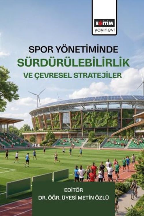 Spor Yönetiminde Sürdürülebilirlik ve Çevresel Stratejiler