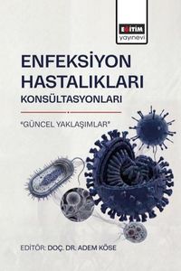 Enfeksiyon Hastalıkları Konsültasyonları “Güncel Yaklaşımlar”