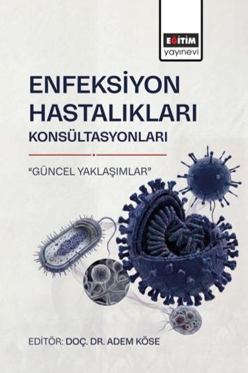 Enfeksiyon Hastalıkları Konsültasyonları “Güncel Yaklaşımlar”