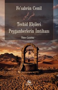 Tevhid Elçileri Peygamberlerin İmtihanı