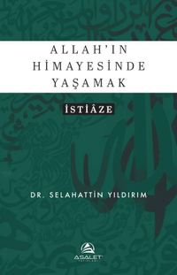 Allah'ın Himayesinde Yaşamak & İstiaze