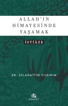 Allah'ın Himayesinde Yaşamak & İstiaze