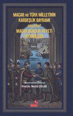 Macar ve Türk Milletinin Kardeşlik Bayramı Veyahut  Macar Gençlik Heyeti İstanbul'da