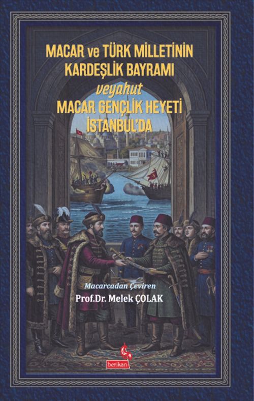 Macar ve Türk Milletinin Kardeşlik Bayramı Veyahut  Macar Gençlik Heyeti İstanbul'da