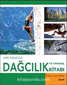 Her Yönüyle Dağcılık ve Tırmanış Kitabı - Tony Lourens