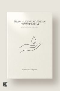 İslam Hukuku Açısından Palyatif Bakım & Bütüncül Bir Yaklaşım