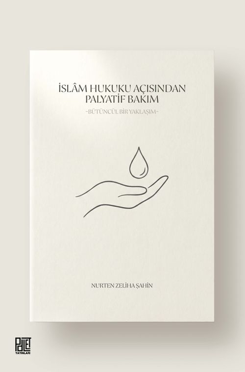 İslam Hukuku Açısından Palyatif Bakım & Bütüncül Bir Yaklaşım