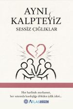 Aynı Kalpteyiz & Sessiz Çığlıklar