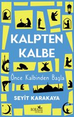 Kalpten Kalbe & Önce Kalbinden Başla