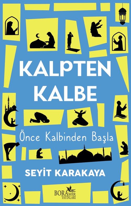 Kalpten Kalbe & Önce Kalbinden Başla