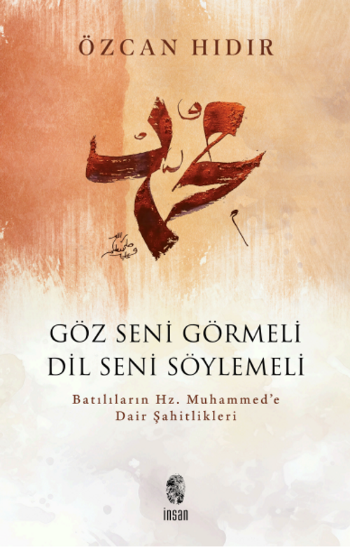 Göz Seni Görmeli, Dil Seni Söylemeli & Batılıların Hz. Muhammed'e Dair Şahitlikleri