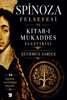 Spinoza Felsefesi ve Kitab-ı Mukaddes Eleştirisi