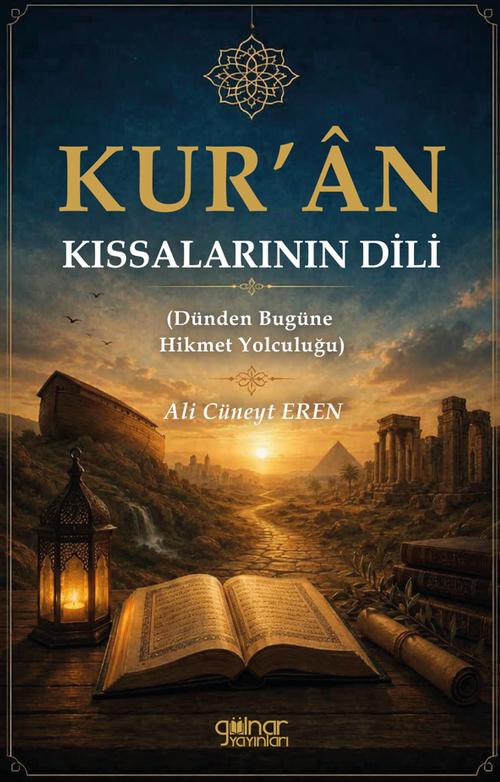 Kur'an Kıssalarının Dili (Dünden Bugüne Hikmet Yolculuğu)