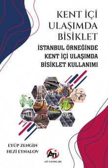 Kent İçi Ulaşımda Bisiklet & İstanbul Örneğinde Kent İçi Ulaşımda  Bisiklet Kullanımı
