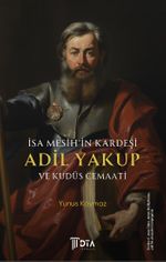İsa Mesih'in Kardeşi Adil Yakup ve Kudüs Cemaati