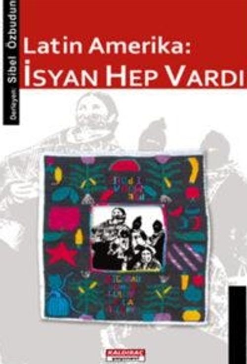 Latin Amerika & İsyan Hep Vardı!