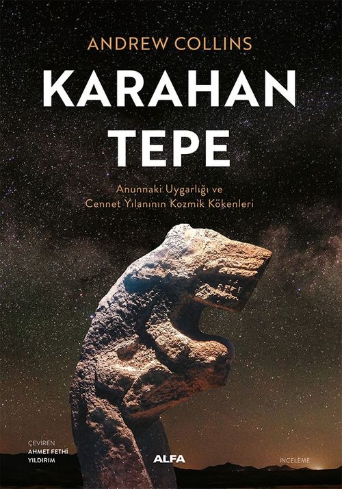 Karahantepe & Annunaki Uygarlığı ve Cennet Yılanının Kozmik Kökenleri