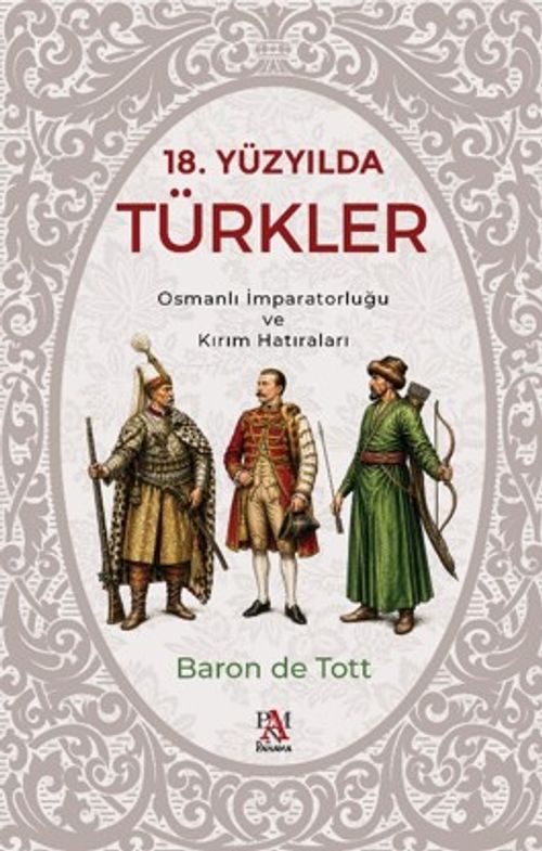 18. Yüzyılda Türkler & Osmanlı İmparatorluğu ve Kırım Hatıraları
