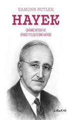 Hayek Çağımızın İktisat ve Siyaset Felsefesine Katkısı