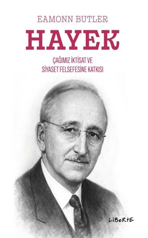 Hayek Çağımızın İktisat ve Siyaset Felsefesine Katkısı