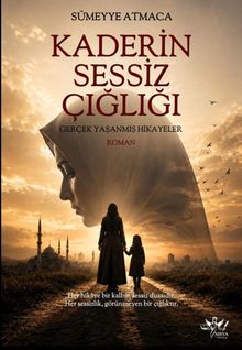 Kaderin Sessiz Çığlığı
