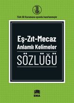Eş-Zıt-Mecaz Anlamlı Kelimeler Sözlüğü (T.D.K Uyumlu)