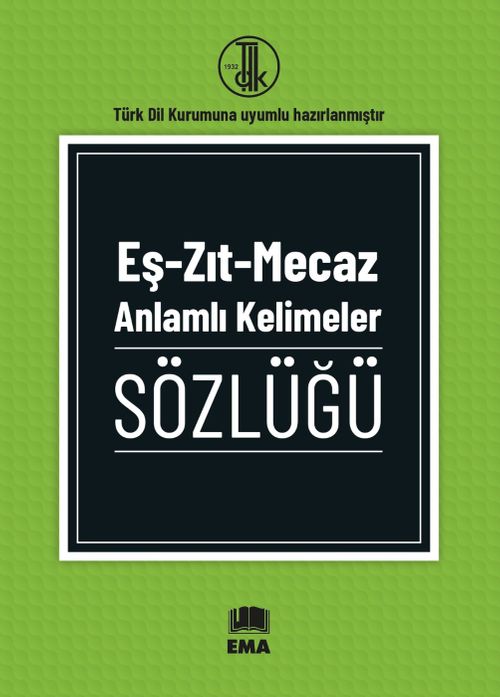 Eş-Zıt-Mecaz Anlamlı Kelimeler Sözlüğü (T.D.K Uyumlu)