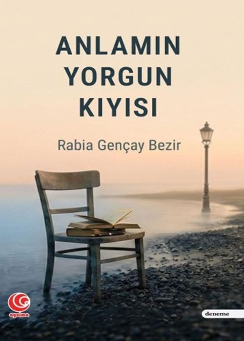 Anlamın Yorgun Kıyısı