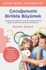 Çocuğunuzla Birlikte Büyümek