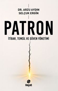 Patron & İtibar, Temsil ve Güven Yönetimi