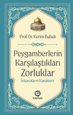Peygamberlerin Karşılaştıkları Zorluklar / İnkarcıların Karakteri