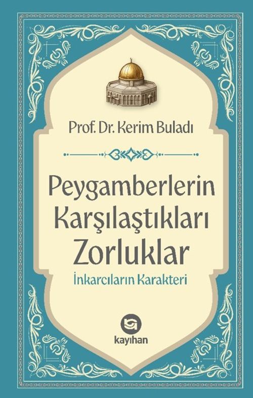 Peygamberlerin Karşılaştıkları Zorluklar / İnkarcıların Karakteri