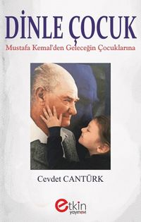 Dinle Çocuk & Mustafa Kemal'den Geleceğin Çocuklarına