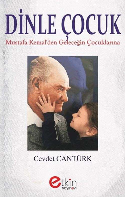Dinle Çocuk & Mustafa Kemal'den Geleceğin Çocuklarına