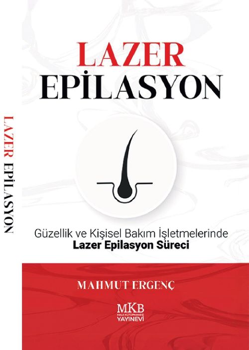 Lazer Epilasyon & Güzellik ve Kişisel Bakım İşletmelerinde Lazer Epilasyon Süreci