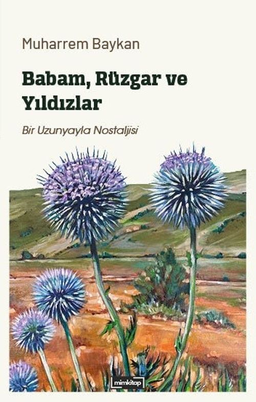 Babam, Rüzgar ve Yıldızlar & Bir Uzunyayla Nostaljisi