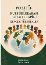 Pozitif ve Kültürlerarası Psikoterapide Gerçek Yetenekler