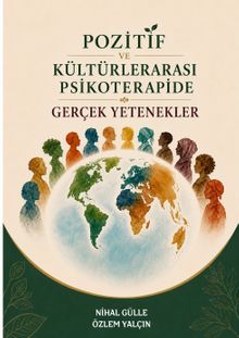 Pozitif ve Kültürlerarası Psikoterapide Gerçek Yetenekler
