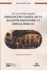 Şer'iyye Sicilleri Işığında Halep'in Ekonomik ve Sosyal Dokusu