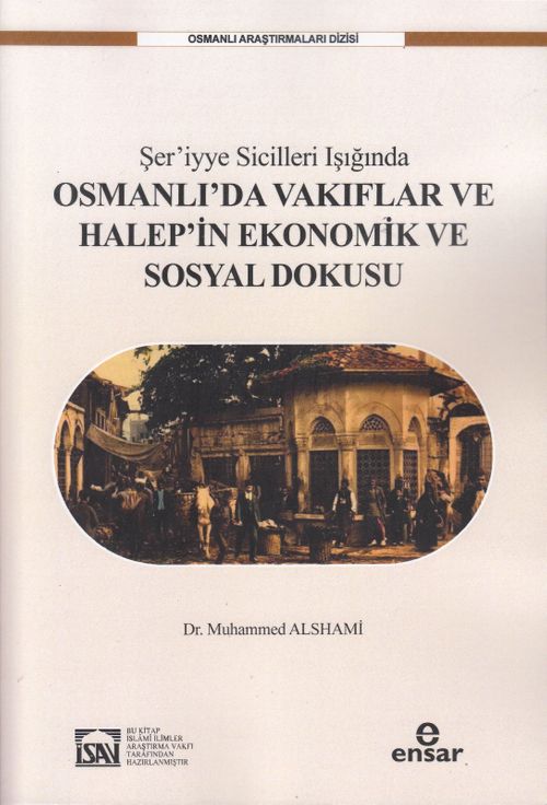Şer'iyye Sicilleri Işığında Halep'in Ekonomik ve Sosyal Dokusu