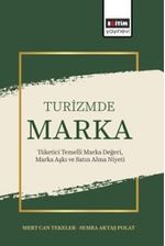 Turizmde Marka: Tüketici Temelli Marka Değeri, Marka Aşkı ve Satın Alma Niyeti