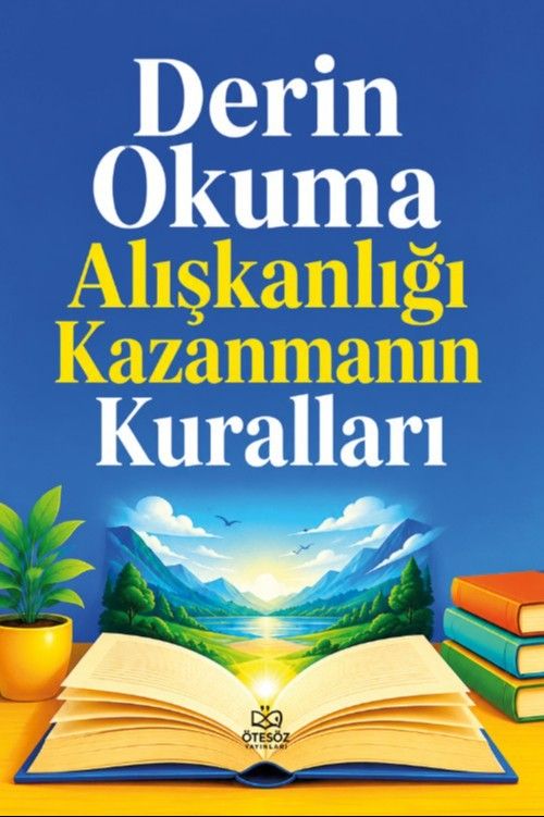 Derin Okuma Alışkanlığı Kazanmanın Kuralları