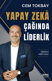 Yapay Zeka Çağında Liderlik & Maestro Hala İnsan