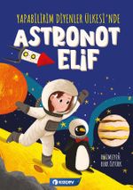 Yapabilirim Diyenler Ülkesi'nde Astronot Elif