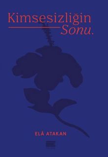 Kimsesizliğin Sonu
