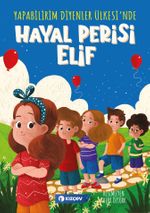 Yapabilirim Diyenler Ülkesi'nde Hayal Perisi Elif