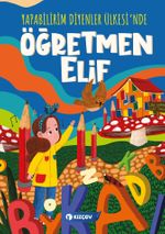 Yapabilirim Diyenler Ülkesi'nde Öğretmen Elif